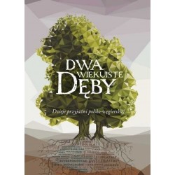 Dwa wiekuiste dęby. Dzieje...