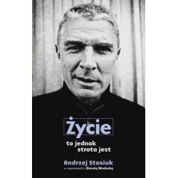 Życie to jednak strata jest