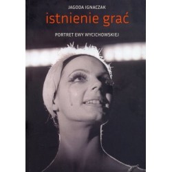 Istnienie grać. Portret Ewy...