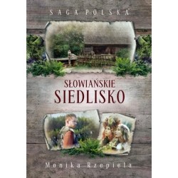 Słowiańskie siedlisko. Saga...