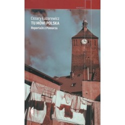 Tu mówi Polska. Reportaże z...