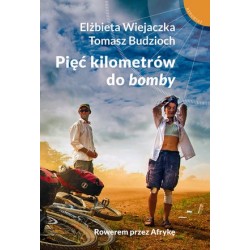 Pięć kilometrów do `bomby`....
