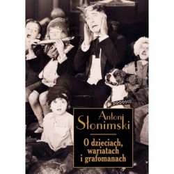 O dzieciach, wariatach i...
