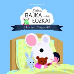Jedna bajka i do łóżka!...