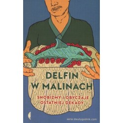 Delfin w malinach. Snobizmy...