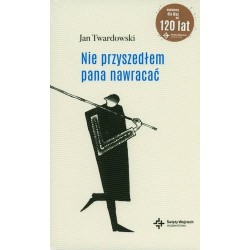 Nie przyszedłem pana nawracać