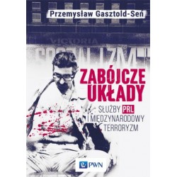 Zabójcze układy. Służby PRL...
