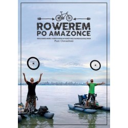 Rowerem po Amazonce. Bracia...