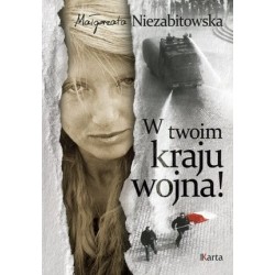 W twoim kraju wojna!