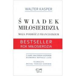 Świadek miłosierdzia. Moja...