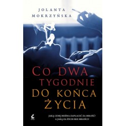 Co dwa tygodnie do końca życia
