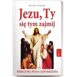 Jezu, Ty się tym zajmij!...