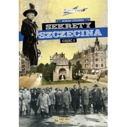 Sekrety Szczecina. Część 2