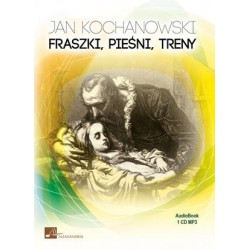 Fraszki. Pieśni. Treny...