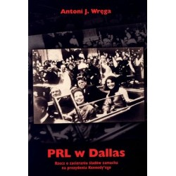 PRL w Dallas. Rzecz o...