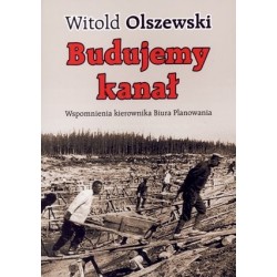 Budujemy kanał. Wspomnienia...