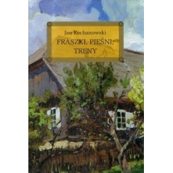 Fraszki, Pieśni, Treny z...