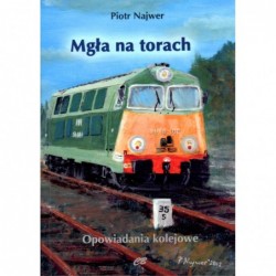 Mgła na torach. Opowiadania...