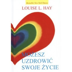 Możesz uzdrowić swoje życie