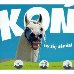 Koń by się uśmiał