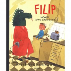 Filip i mama, która zapomniała