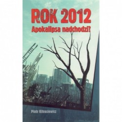 Rok 2012. Apokalipsa...