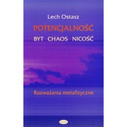 Potencjalność. Byt. Chaos....