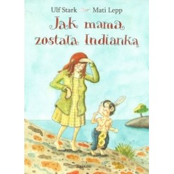 Jak mama została Indianką
