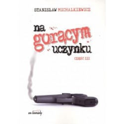 Na gorącym uczynku. Część III