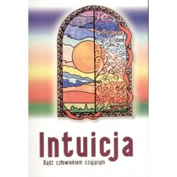 Intuicja. Bądź człowiekiem...