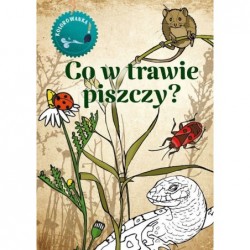 Co w trawie piszczy....