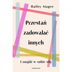 Przestań zadowalać innych