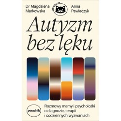 Autyzm bez lęku. Rozmowy...