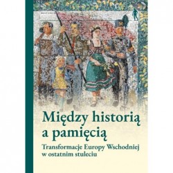 Między historią a pamięcią....
