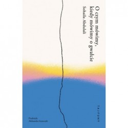 O czym mówimy, kiedy mówimy...