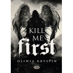 Kill me First