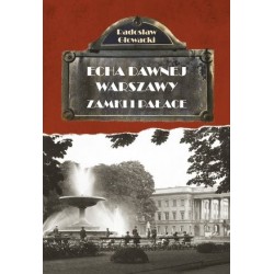 Echa dawnej Warszawy. Zamki...