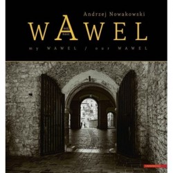 Wawel mój - Wawel nasz / My...
