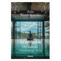 Ku zmianie. 102 nawyki...