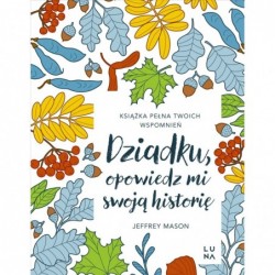 Dziadku, opowiedz mi swoją...