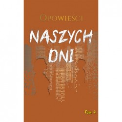 Opowieści naszych dni. Tom 4