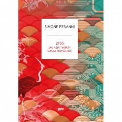 2100. Jak Azja tworzy naszą...