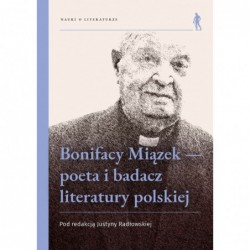 Bonifacy Miązek — poeta i...