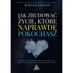 Jak zbudować życie, które...