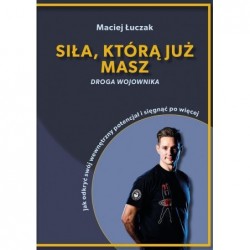 Siła, którą już masz