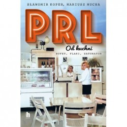 PRL od kuchni. Wydanie...