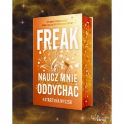 Freak. Naucz mnie oddychać...