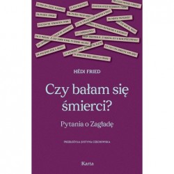 Czy bałam się śmierci?...