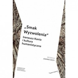 `Smak Wyzwolenia”. Ireneusz...