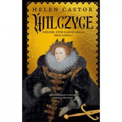 Wilczyce. Królowe, które...